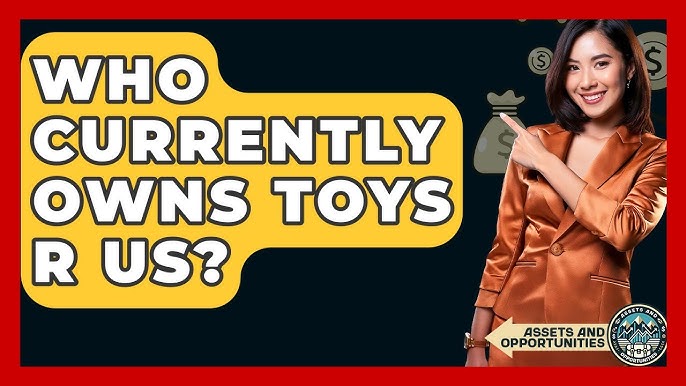 Who Owns Toys R Us